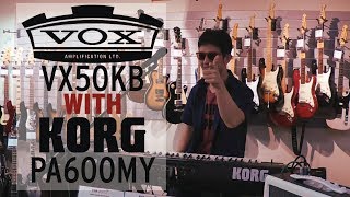 Video thumbnail for VOX VX50KB & KORG PA600MY Walk-through With Amin by CKMusicOnline