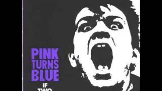 PINK TURNS BLUE - 