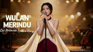 Download lagu WULAN MERINDU – Cici Paramida | Rindu Lama yang Kembali Menyapa Hati | Alicia Zoe Pop Cover mp3