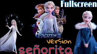 Señorita Frozen version Full screen Elsa Camila C