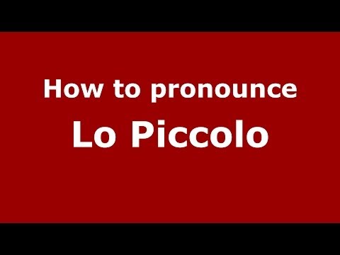 How to pronounce Lo Piccolo (Italian/Italy) - PronounceNames.com