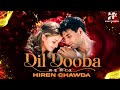 Dil Dooba || Khakee || Hiren Chawda Remix