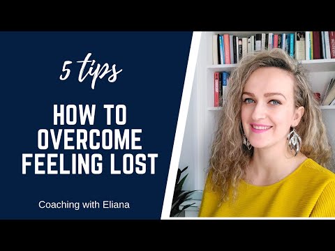 5 tips on how to overcome feeling lost