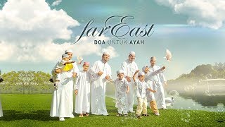 Download lagu Far East Doa Untuk Ayah... mp3