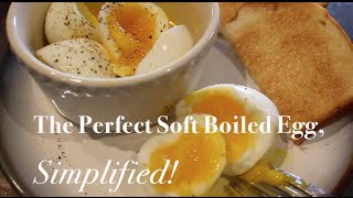 The Perfect Soft Boiled Egg, Simplified