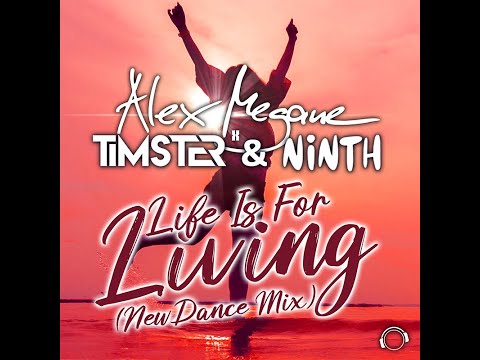Alex Megane x Timster & Ninth - Life Is For Living (NewDance Mix)