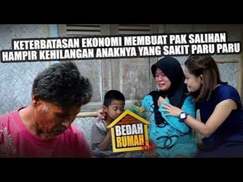 BEDAH RUMAH EPISODE 160 - Keterbatasan Ekonomi, Pak Salihan Hampir Kehilangan Anaknya Sakit Paru!!!