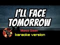 I'LL FACE TOMORROW - MARCO SISON (karaoke version)
