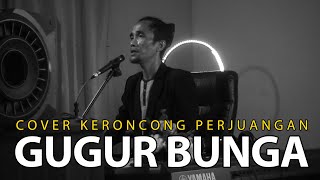 Download lagu Gugur Bunga - cover | versi Keroncong Perjuangan | Purwaka Musik mp3 Download lagu Gugur Bunga - cover | versi Keroncong Perjuangan | Purwaka Musik mp3