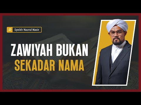 Zawiyah Bukan Sekadar Nama - Syeikh Nazrul Nasir.
