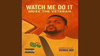 WATCH ME DO IT