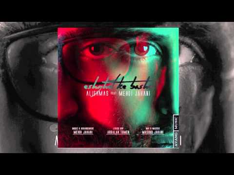 Alishmas Feat Mehdi Jahani - Eshghet Ke Bashe OFFICIAL TRACK