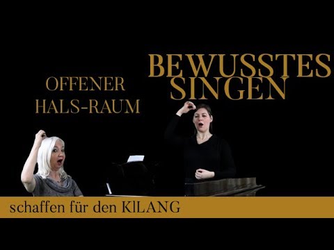 OFFENER HALS-RAUM schaffen für den KLANG –BEWUSSTES SINGEN"- Supraleitung Methode Teil 28