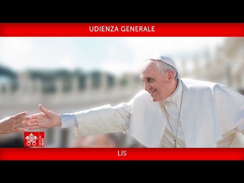 Udienza Generale 17 maggio 2023 Papa Francesco LIS