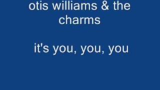 otis williams & the charms - it's you, you, you