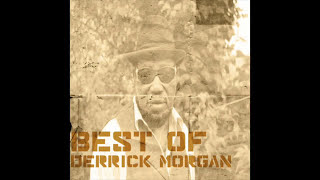 Best of Derrick Morgan (Full Album)