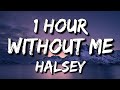 Halsey - Without Me (Lyrics) 🎵1 Hour