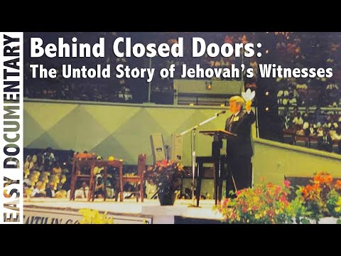 Behind Closed Doors: The Untold Story of Jehovah’s Witnesses - Full History Documentary