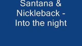 Santana &amp; Nickelback - Into the night