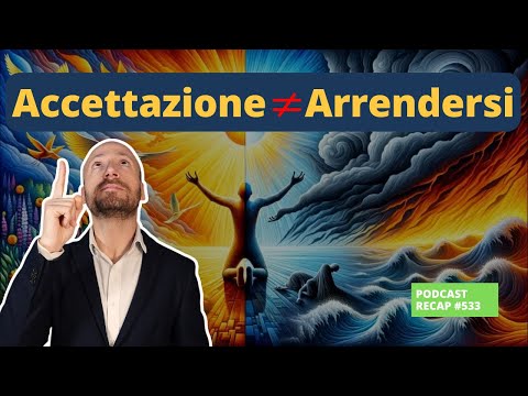 Accettare Non E' Arrendersi: Il Potere dell'Accettazione Spiegato da una Psicologo