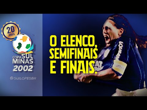 Cruzeiro Bicampeão da Copa Sul Minas 2002 - O elenco, semifinais e finais.