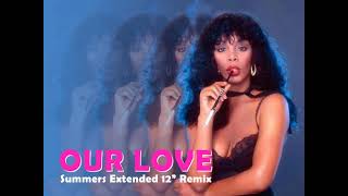 Our Love (Summers Extended 12&quot; Remix) Donna Summer