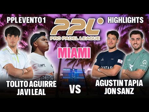 🏆 Pro Padel League: Tolito Aguirre y Javi Leal vs Agustin Tapia y Jon Sanz | PPL Miami Highlights