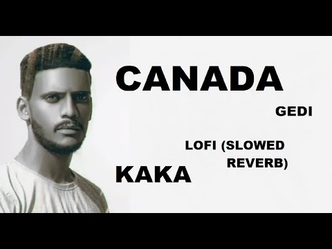 CANADA Gedi | Kaka Satisfying Lofi (Slowed and Reverb) | LATEST PUNJABI SONG 2022 | New Song
