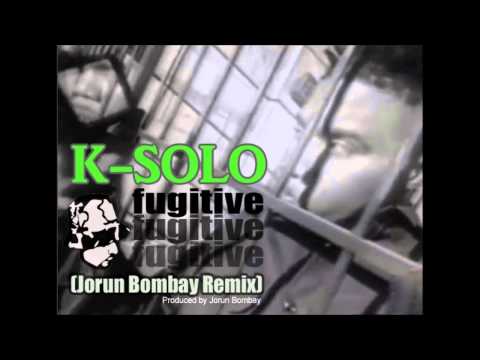 K-SOLO - FUGITIVE (THE JORUN BOMBAY REMIX) - Produced by Jorun Bombay
