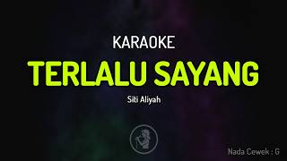 Download lagu Karaoke TERLALU SAYANG - Siti Aliyah ( Nada Wanita ) mp3 Download lagu Karaoke TERLALU SAYANG - Siti Aliyah ( Nada Wanita ) mp3