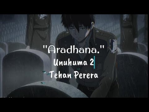 Unuhuma 2  (Aradhana) Teshan Perera Song Lyrics 🎧