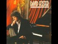 David Foster-Love,Look What You've Done To Me