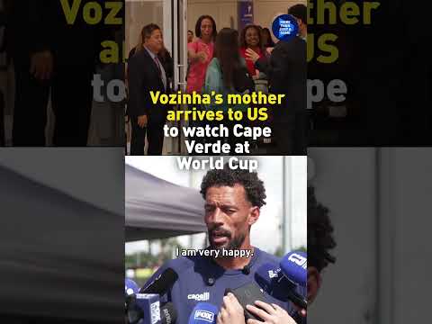 Vozinha's mother arrives in US to watch Cape Verde at World Cup