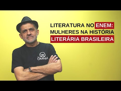 Literatura no Enem: Mulheres na História Literária Brasileira - Brasil Escola