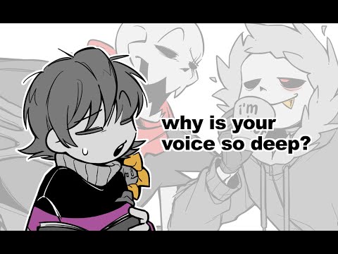 UNDERFELL /why is your voice so deep