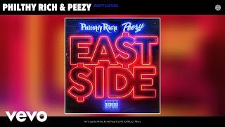 Philthy Rich, Peezy - Ain't Loyal (Audio)
