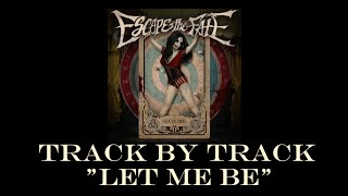 Escape the Fate - Let Me Be (Track by Track)