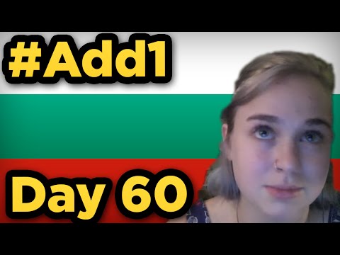 #‎Add1Challenge‬ Day 60: Learning Bulgarian in 90 days