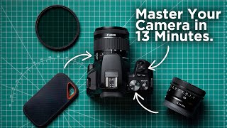 Master Your Camera in 13 Minutes | Take Better Photos INSTANTLY
