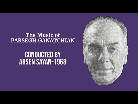 Music of Parsegh Ganatchian- Knar Choral Group Directed by Arsen Sayan