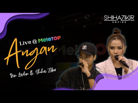 ANGAN - BEN LADIN FT. SHIHA ZIKIR | Live di MeleTOP