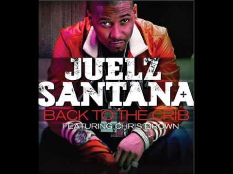 Juelz Santana Ft. Chris Brown - Back To The Crib [MASTERED] + DOWNLOAD