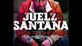 Juelz Santana Ft. Chris Brown - Back To The Crib [MASTERED] + DOWNLOAD