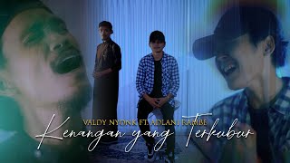 Download lagu Valdy Nyonk Ft. Adlani Rambe - Kenangan Yang Terkubur ( Performance Video) mp3 Download lagu Valdy Nyonk Ft. Adlani Rambe - Kenangan Yang Terkubur ( Performance Video) mp3