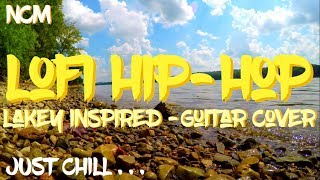 [No Copyright Music] Chill Lofi Hip Hop Guitar Instrumental - Lakey Inspired (Guitar Cover)