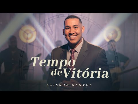 Alisson Santos - Tempo de Vitória (Clipe Oficial)