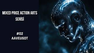 MPA #02 — AAVEUSDT Pozisyon Analizi | Mixed Price Action Arts