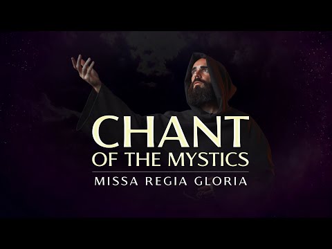 Chant of the Mystics: Angelic Gregorian Chant "Gloria (missa regia)" - lyrics & notes