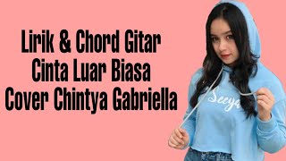 Download lagu Chintya Gabriella Cover Cinta Luar Biasa (Lirik & Chord) mp3