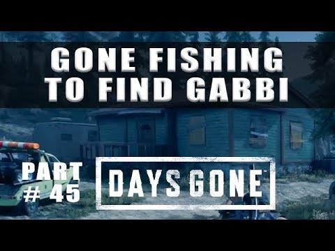 Days Gone Gone Fishing where to find Gabbi - Walkthrough Part 45